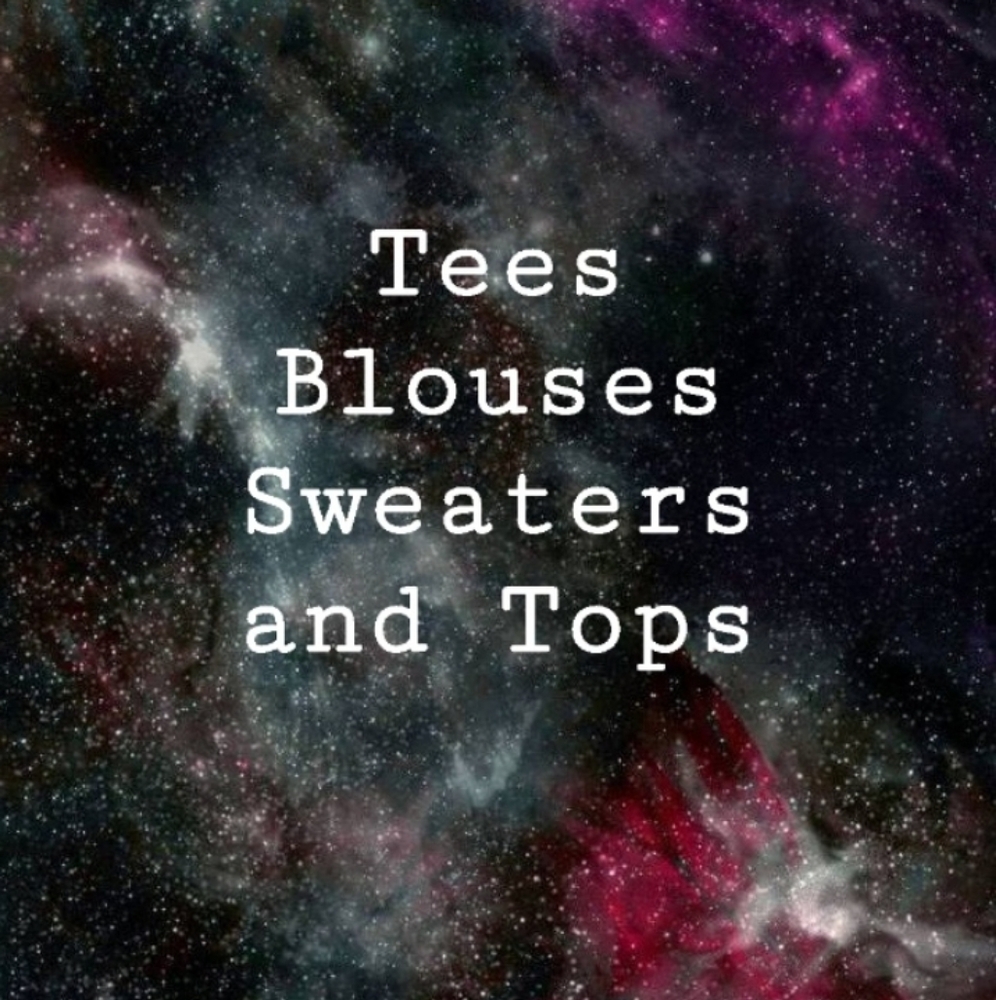 Tees, Sweaters and Tops below!